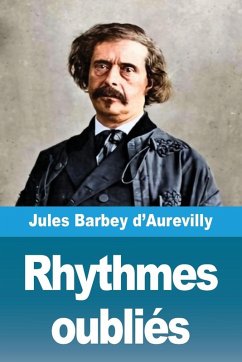 Rhythmes oubliés - D'Aurevilly, Jules Barbey Rhythmes oubliés - D'Aurevilly, Jules Barbey