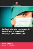 Influência da preparação imediata e tardia do espaço pós-extração Influência da preparação imediata e tardia do espaço pós-extração