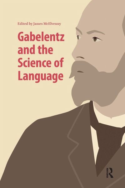 Gabelentz and the Science of Language Gabelentz and the Science of Language