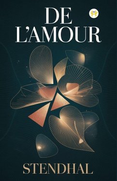 De l'Amour - Stendhal De l'Amour - Stendhal