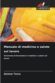 Manuale di medicina e salute sul lavoro Manuale di medicina e salute sul lavoro