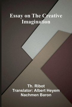 Essay On The Creative Imagination - Ribot, Th.