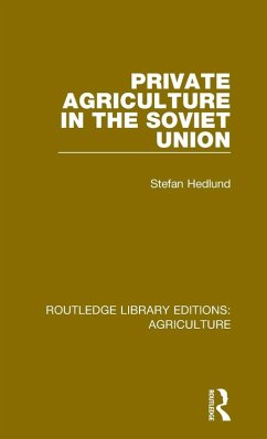 Private Agriculture in the Soviet Union - Hedlund, Stefan