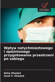 Wp¿yw natychmiastowego i opó¿nionego przygotowania przestrzeni po zabiegu