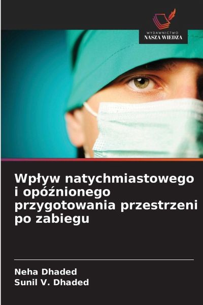 Wp¿yw natychmiastowego i opó¿nionego przygotowania przestrzeni po zabiegu Wp¿yw natychmiastowego i opó¿nionego przygotowania przestrzeni po zabiegu