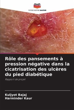 Cover Rôle des pansements à pression négative dans la cicatrisation des ulcères du pied diabétique