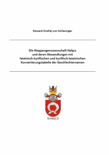 Die Wappengenossenschaft Nalecz und deren Abwandlungen wie das Wappen Bersin mit lateinisch-kyrillischen und kyrillisch-lateinischen Konvertierungstabelle der Geschlechternamen