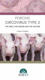 Porcine Circovirus Type 2: The Virus, the Disease and the Vaccine
