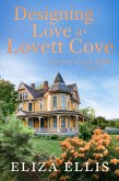 Designing Love in Lovett Cove: A Small Town, Enemies-to-Lovers Romance (Lovett Cove B&B, #2) (eBook, ePUB) Designing Love in Lovett Cove: A Small Town, Enemies-to-Lovers Romance (Lovett Cove B&B, #2) (eBook, ePUB)