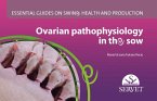 Ovarian Pathophysiology in the Sow. Essential Guides on Swine Health and Production
