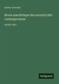 Revue anecdotique des excentricités contemporaines