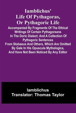 Cover Iamblichus' Life Of Pythagoras, Or Pythagoric Life; Accompanied By Fragments Of The Ethical Writings Of Certain Pythagoreans In The Doric Dialect; And A Collection Of Pythagoric Sentences From Stobaeus And Others, Which Are Omitted By Gale In His Opuscula