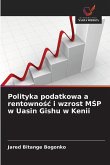 Polityka podatkowa a rentowno¿¿ i wzrost M¿P w Uasin Gishu w Kenii Polityka podatkowa a rentowno¿¿ i wzrost M¿P w Uasin Gishu w Kenii