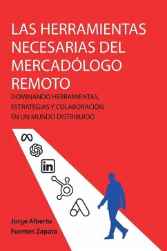 Cover LAS HERRAMIENTAS NECESARIAS DEL MERCADÓLOGO REMOTO