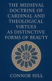 The Medieval Doctrine of Cardinal and Theological Virtues as Distinctive Forms of Beauty