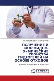 POLUChENIE I KOLLOIDNO-HIMIChESKIE SVOJSTVA GIDROGELEJ NA OSNOVE OTHODOV POLUChENIE I KOLLOIDNO-HIMIChESKIE SVOJSTVA GIDROGELEJ NA OSNOVE OTHODOV