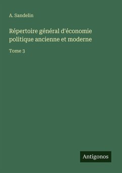 Répertoire général d'économie politique ancienne et moderne - Sandelin, A.