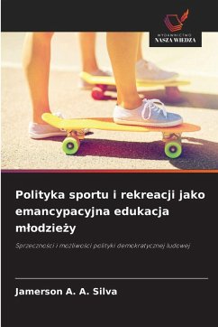 Cover Polityka sportu i rekreacji jako emancypacyjna edukacja m¿odzie¿y