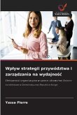 Wp¿yw strategii przywództwa i zarz¿dzania na wydajno¿¿ Wp¿yw strategii przywództwa i zarz¿dzania na wydajno¿¿