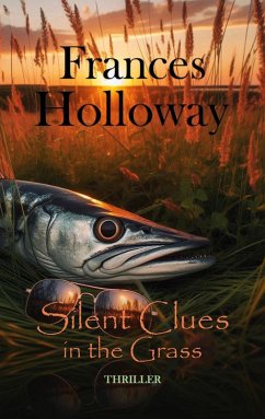 Silent Clues in the Grass - Holloway, Frances