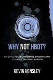 Why Not HBOT? Why Not HBOT?