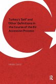 Turkey's 'Self' and 'Other' Definitions in the Course of the EU Accession Process