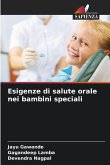 Esigenze di salute orale nei bambini speciali Esigenze di salute orale nei bambini speciali