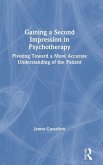 Gaining a Second Impression in Psychotherapy Gaining a Second Impression in Psychotherapy