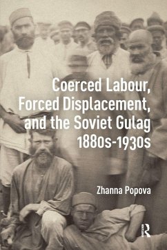 Cover Coerced Labour, Forced Displacement, and the Soviet Gulag, 1880s-1930s