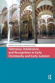 Tolerance, Intolerance, and Recognition in Early Christianity and Early Judaism