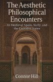 The Aesthetic Philosophical Encounters in Medieval Spain, Sicily, and the Crusader States