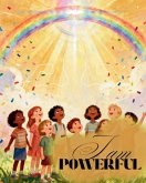 I am Powerful I am Powerful