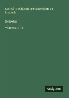 Bulletin - Société Archéologique Et Historique Du Limousin