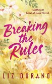 Breaking the Rules Breaking the Rules
