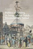 Politics of Feeling in Songs of the Dutch Revolutionary Period