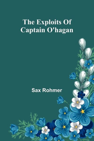 The Exploits Of Captain O'Hagan The Exploits Of Captain O'Hagan