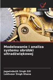 Modelowanie i analiza systemu obróbki ultrad¿wi¿kowej Modelowanie i analiza systemu obróbki ultrad¿wi¿kowej