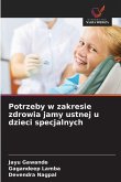 Potrzeby w zakresie zdrowia jamy ustnej u dzieci specjalnych Potrzeby w zakresie zdrowia jamy ustnej u dzieci specjalnych