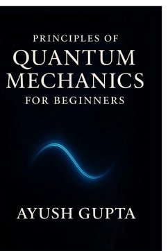 Cover Principles Of Quantum Mechanics for beginners