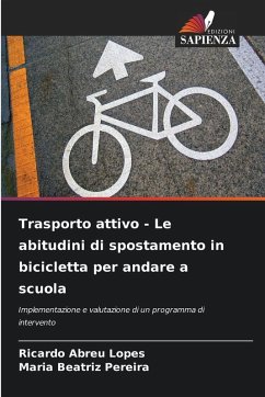 Trasporto attivo - Le abitudini di spostamento in bicicletta per andare a scuola - Lopes, Ricardo Abreu;Pereira, Maria Beatriz