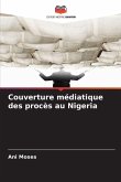 Couverture médiatique des procès au Nigeria Couverture médiatique des procès au Nigeria