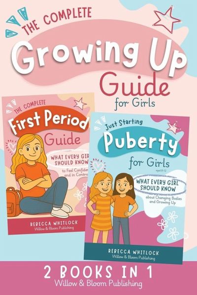 The Complete Growing Up Guide For Girls The Complete Growing Up Guide For Girls