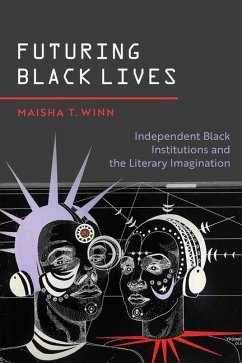 Futuring Black Lives - Winn, Maisha T. Futuring Black Lives - Winn, Maisha T.
