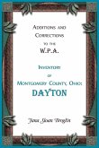 Additions and Corrections to the W.P.A. Inventory of Montgomery County, Ohio Additions and Corrections to the W.P.A. Inventory of Montgomery County, Ohio