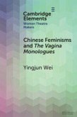 Chinese Feminisms and the Vagina Monologues Chinese Feminisms and the Vagina Monologues