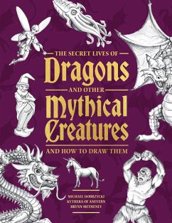 Cover The Secret Lives of Dragons and Other Mythical Creatures