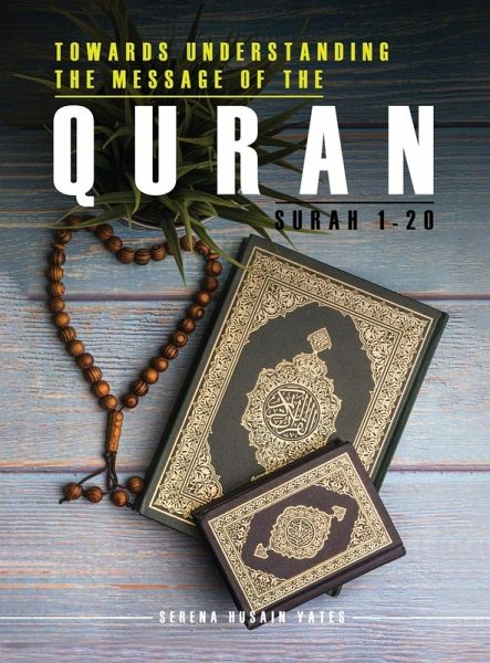 Towards Understanding The Message of the Quran Towards Understanding The Message of the Quran