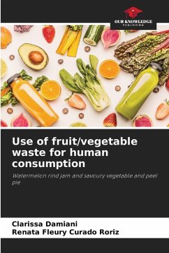 Use of fruit/vegetable waste for human consumption - Damiani, Clarissa;Curado Roriz, Renata Fleury