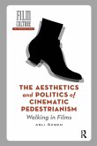 The Aesthetics and Politics of Cinematic Pedestrianism