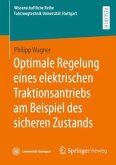 Optimale Regelung eines elektrischen Traktionsantriebs am Beispiel des sicheren Zustands Optimale Regelung eines elektrischen Traktionsantriebs am Beispiel des sicheren Zustands